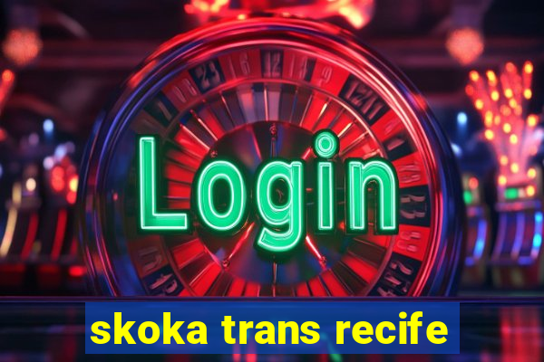 skoka trans recife